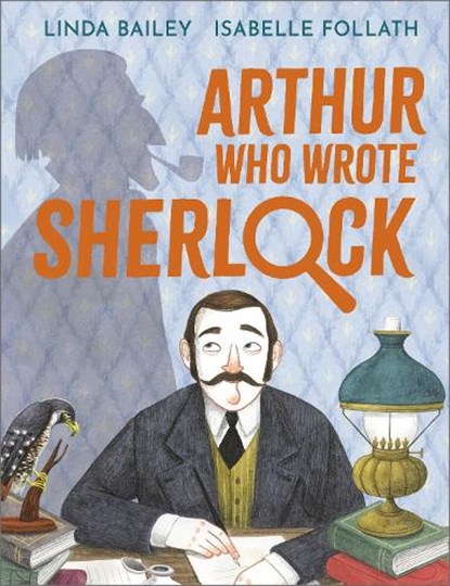 Arthur Who Wrote Sherlock, Linda Bailey - Paperback - 9781839132995