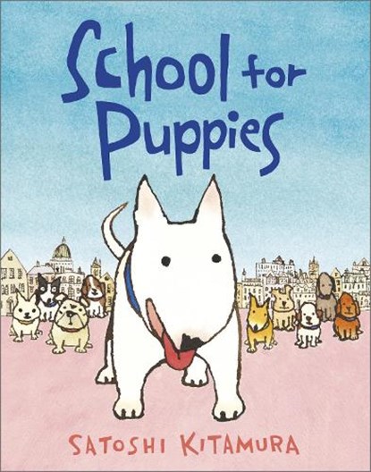 School for Puppies, Satoshi Kitamura - Paperback - 9781839133435