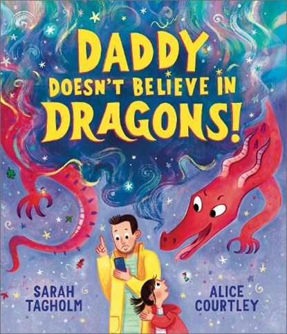 Daddy Doesn't Believe in Dragons, Sarah Tagholm - Gebonden - 9781839133664