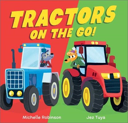 Tractors on the Go!, Michelle Robinson - Gebonden - 9781839135699