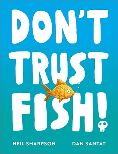Don't Trust Fish!, Neil Sharpson - Paperback - 9781839136429