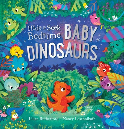 Hide and Seek Bedtime: Baby Dinosaurs, Lilian Rutherford - Paperback - 9781839136672
