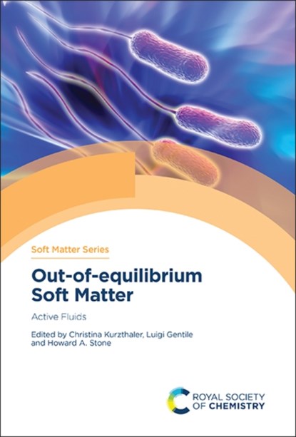 Out-of-equilibrium Soft Matter, Christina (Department of Mechanical and Aerospace Engineering Kurzthaler ; Luigi (University of Bari "Aldo Moro" Gentile ; Howard A (Princeton University Stone - Gebonden - 9781839162299