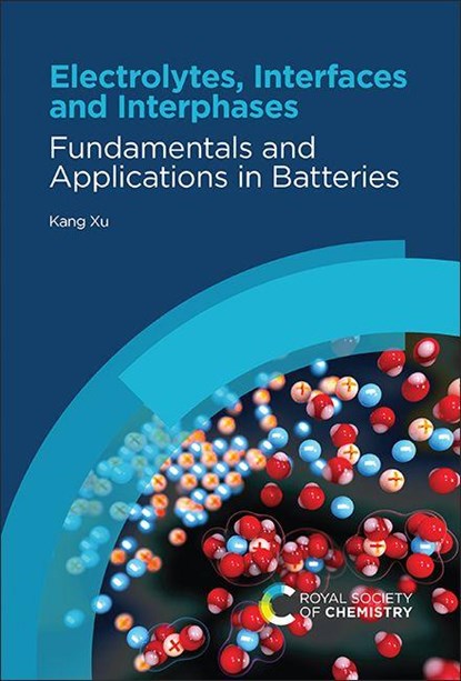 Electrolytes, Interfaces and Interphases, Kang (USA) Xu - Gebonden - 9781839163104