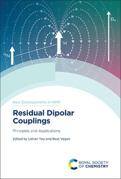 Residual Dipolar Couplings: Principles and Applications, Lishan Yao - Gebonden - 9781839164293