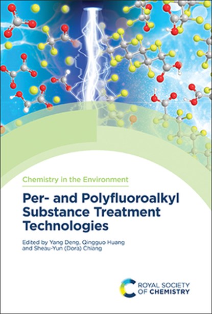 Per- and Polyfluoroalkyl Substance Treatment Technologies, Yang (Montclair State University Deng ; Qingguo (University of Georgia Huang ; Sheau-Yun (Dora) (Wood PLC Chiang - Gebonden - 9781839169854