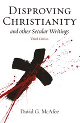 Disproving Christianity - David G McAfee - 9781839193071