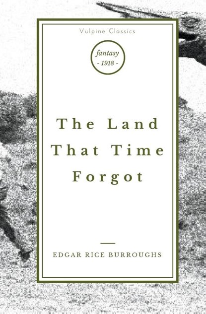 The Land That Time Forgot, Edgar Rice Burroughs - Paperback - 9781839193552