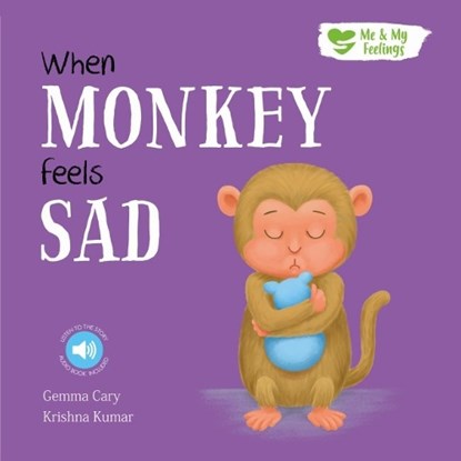 When Monkey Feels Sad, Gemma Cary - Paperback - 9781839236624