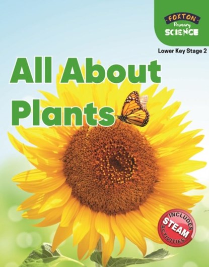 Foxton Primary Science: All About Plants (Lower KS2 Science), Nichola Tyrrell - Paperback - 9781839250002