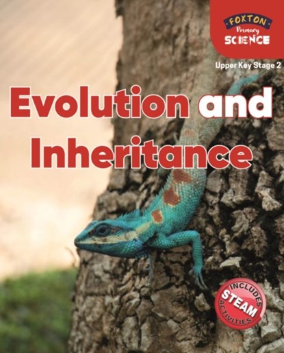 Foxton Primary Science: Evolution and Inheritance (Upper KS2 Science), Nichola Tyrrell - Paperback - 9781839250132