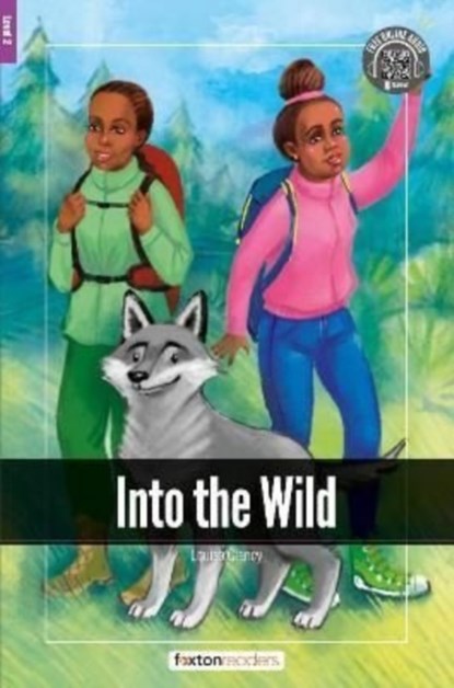 Into the Wild - Foxton Readers Level 2 (600 Headwords CEFR A2-B1) with free online AUDIO, Foxton Books - Paperback - 9781839250286