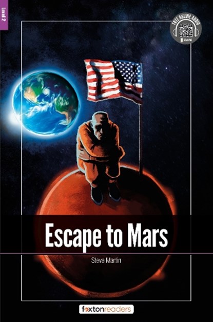 Escape to Mars - Foxton Readers Level 2 (600 Headwords CEFR A2-B1) with free online AUDIO, Foxton Books - Paperback - 9781839250323