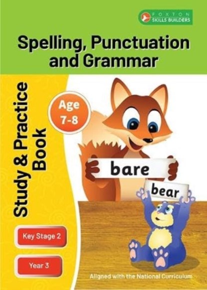KS2 Spelling, Grammar & Punctuation Study and Practice Book for Ages 7-8 (Year 3) Perfect for learning at home or use in the classroom, Foxton Books - Paperback - 9781839251306