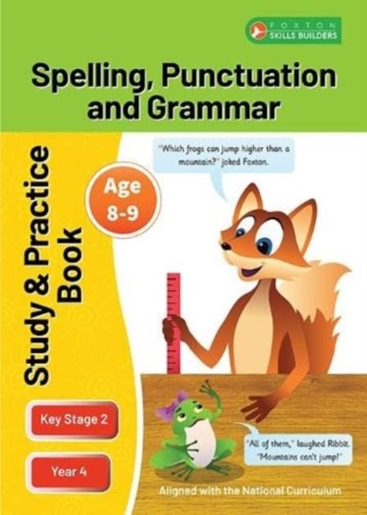 KS2 Spelling, Grammar & Punctuation Study and Practice Book for Ages 8-9 (Year 4) Perfect for learning at home or use in the classroom, Foxton Books - Paperback - 9781839251313