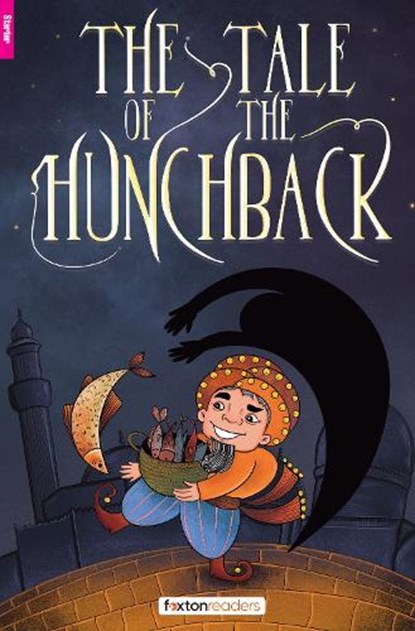 The Tale of the Hunchback - Foxton Reader Starter Level (300 Headwords A1) with free online AUDIO, Foxton Books ; Jan Webley - Paperback - 9781839251542