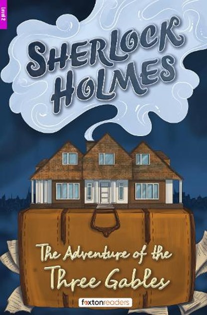 The Adventure of the Three Gables - Foxton Reader Level-2 (600 Headwords A2/B1) with free online AUDIO, Foxton Books ; Sir Arthur Conan Doyle - Paperback - 9781839251566
