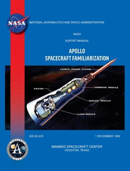 Apollo Spacecraft Familiarization Manual, North American Manned Spacecraft Center - Gebonden - 9781839310119