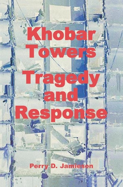 Khobar Towers, Perry D Jamieson - Gebonden - 9781839310867