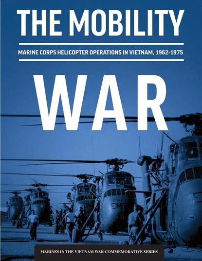 The Mobility War, Adam T Givens ; U. S. Marine Corps History Division - Paperback - 9781839315206