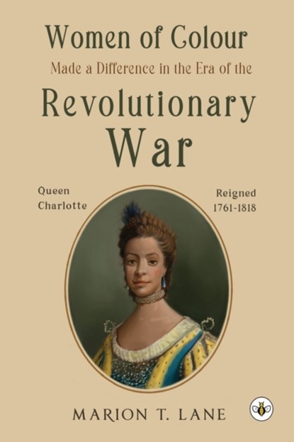 Women of Colour Made a Difference in the Era of the Revolutionary War, Marion T. Lane - Paperback - 9781839340918
