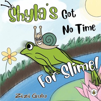 Shyla's Got No Time For Slime!, Zizi Gulu - Paperback - 9781839346484