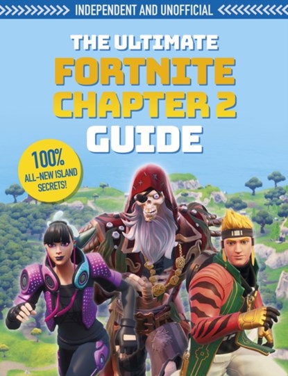 The Ultimate Fortnite Chapter 2 Guide (Independent & Unofficial), Kevin Pettman - Paperback - 9781839350009