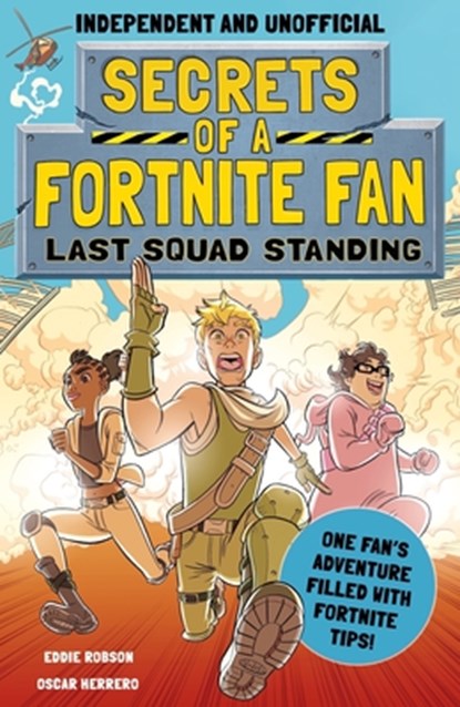 Secrets of a Fortnite Fan: Last Squad Standing (Independent & Unofficial): The Second Hilarious Unofficial Fortnite Adventure, Eddie Robson - Paperback - 9781839350474