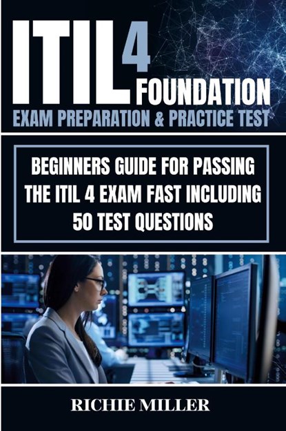 ITIL 4 Foundation Exam Preparation & Practice Test, Richie Miller - Paperback - 9781839381232