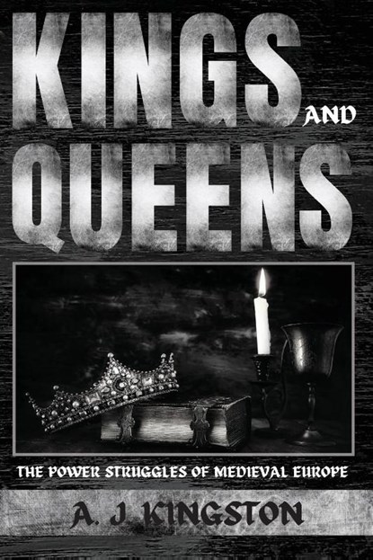 Kings And Queens, A. J. Kingston - Paperback - 9781839382406