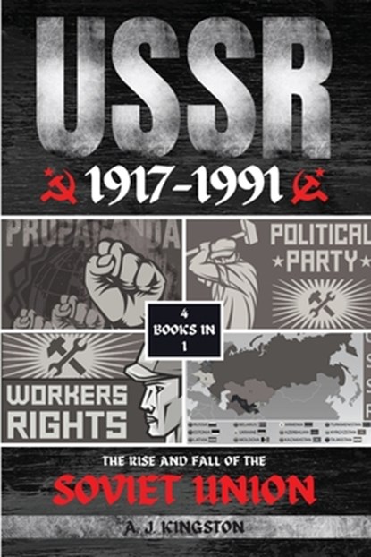 USSR: The Rise And Fall Of The Soviet Union, A. J. Kingston - Paperback - 9781839383496