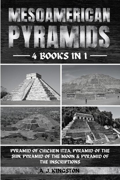 Mesoamerican Pyramids, A. J. Kingston - Paperback - 9781839384028