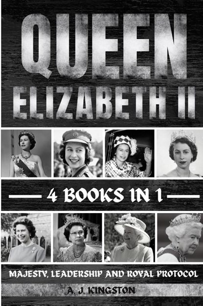 Queen Elizabeth II, A. J. Kingston - Paperback - 9781839384684