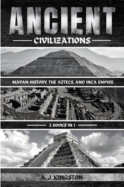 Ancient Civilizations, A. J. Kingston - Paperback - 9781839384806