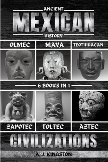 Ancient Mexican History, A. J. Kingston - Paperback - 9781839385018