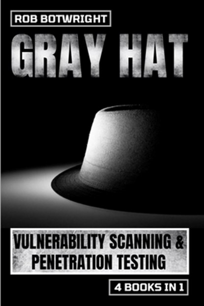 Gray Hat, Rob Botwright - Paperback - 9781839385377