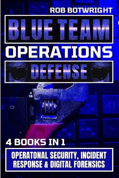Blue Team Operations, Rob Botwright - Paperback - 9781839385612