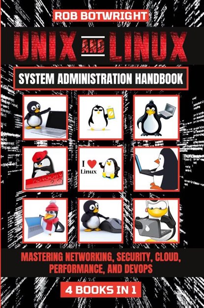 Unix And Linux System Administration Handbook, Rob Botwright - Paperback - 9781839385889