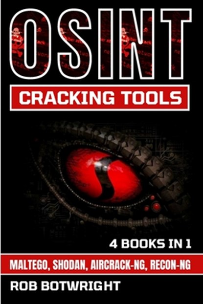 OSINT Cracking Tools, Rob Botwright - Paperback - 9781839386084