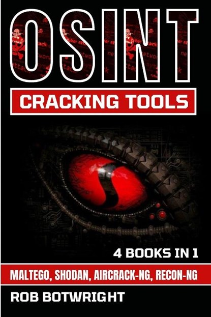 OSINT Cracking Tools, Rob Botwright - Paperback - 9781839386084
