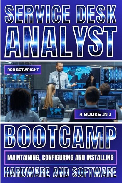 Service Desk Analyst Bootcamp, Rob Botwright - Paperback - 9781839387432
