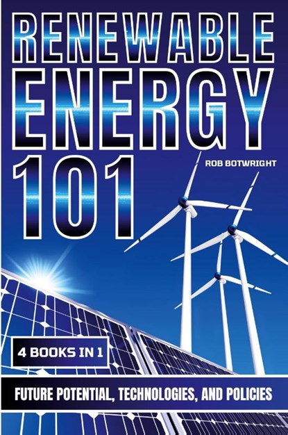 Renewable Energy 101, Rob Botwright - Paperback - 9781839387616