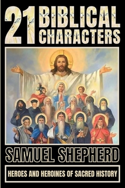 21 Biblical Characters, Samuel Shepherd - Paperback - 9781839388217