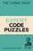 The Turing Tests: Expert Code Puzzles, Dr Gareth Moore - Paperback - 9781839403064