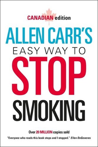 Allen Carr's Easy Way to Stop Smoking: Canadian Edition, Allen Carr - Paperback - 9781839404115