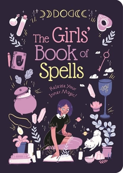 The Girls' Book of Spells: Release Your Inner Magic!, Rachel Elliot - Paperback - 9781839404238