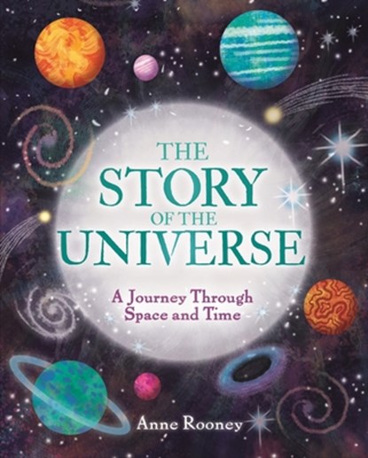 The Story of the Universe: A Journey Through Space and Time, Anne Rooney - Gebonden - 9781839406102