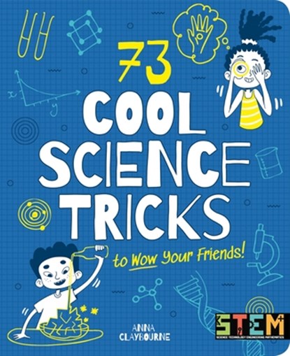 73 Cool Science Tricks to Wow Your Friends!, Anna Claybourne - Paperback - 9781839406164