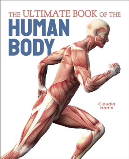 The Ultimate Book of the Human Body, Claudia Martin - Gebonden - 9781839408489