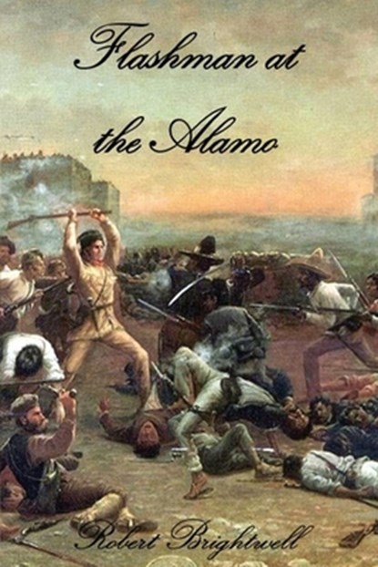 Flashman at the Alamo, Robert Brightwell - Paperback - 9781839450075